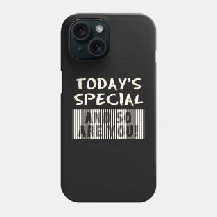 Today's Special and So are You Self-esteem Affirmation Phone Case