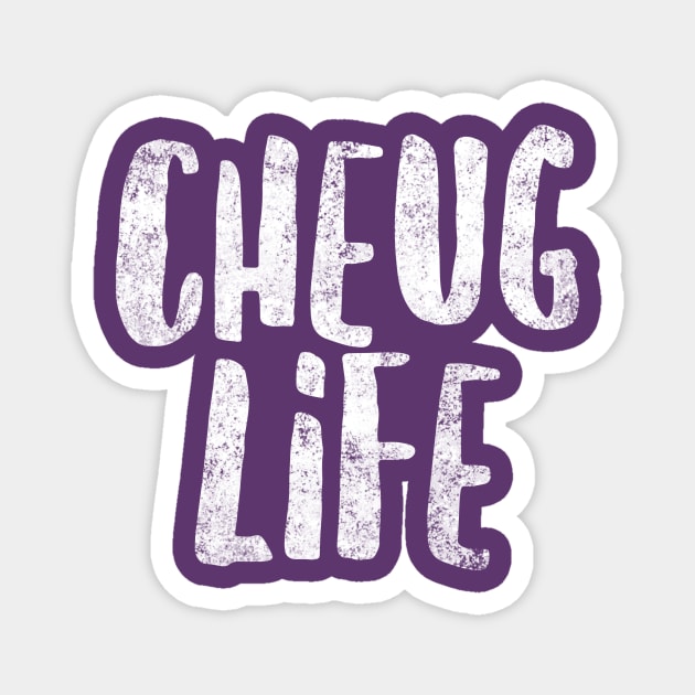 Cheug Life - Millennial Gen Z Fashion Magnet by RecoveryTees