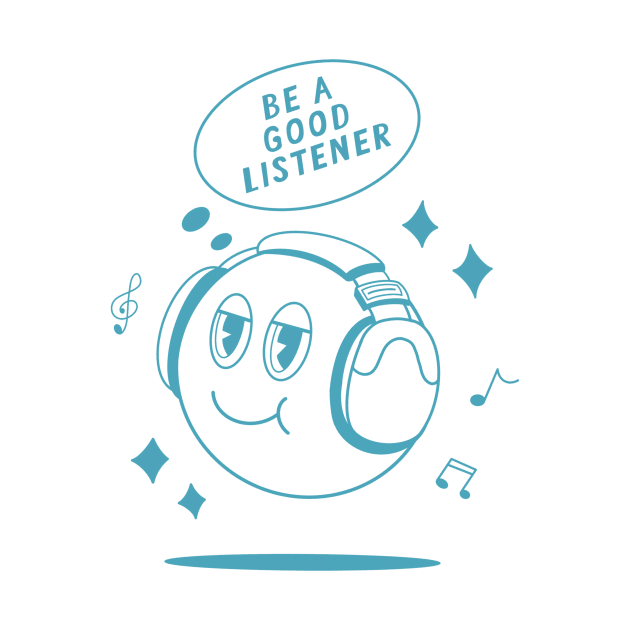 Be a Good Listener Design by OoZ Room