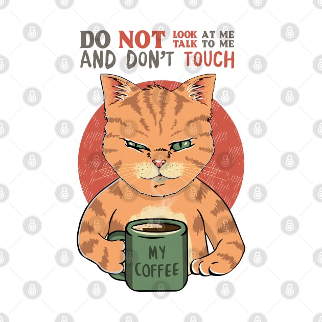 Do Not Look At Me, Do Not Talk To Me and Don't Touch My Coffee by DaveLeonardo