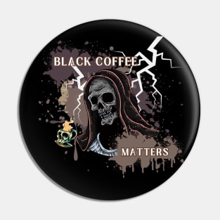 Black Coffee Matters Pin