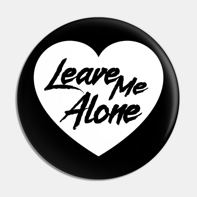 Leave me alone Pin by CrypticCoffin