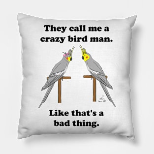 Crazy Bird Man with Cockatiels Pillow