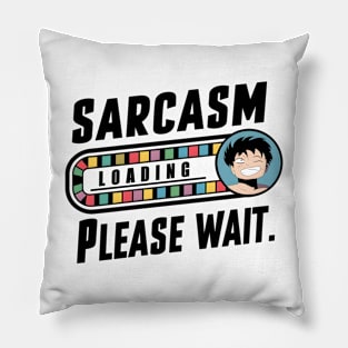 Sarcasm Loading Please Wait Pillow