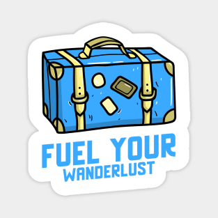 Fuel Your Wanderlust Magnet