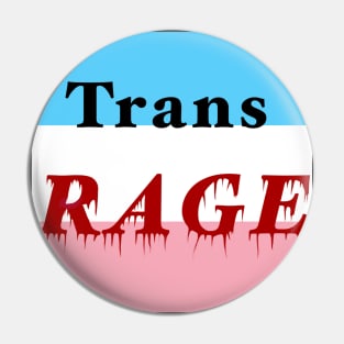 Trans Rage Pin