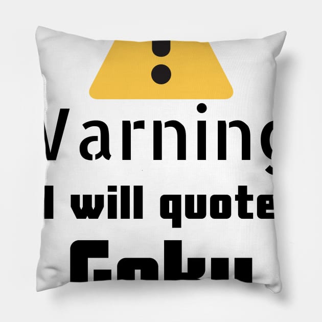 Goku quotes Warning DBZ Pillow by DennisMcCarson