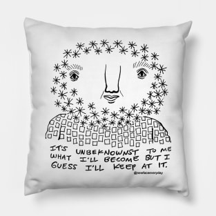 Unbeknownst to me Pillow