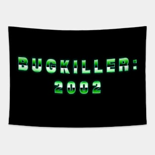 Bugkiller: 2002 Tapestry