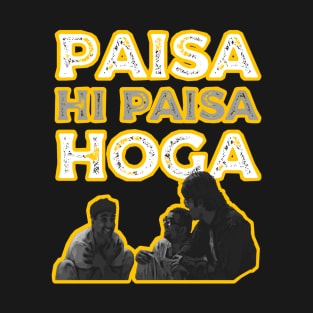 Paisa Hi Paisa Hoga Funny Bollywood Meme T-Shirt