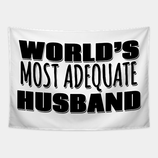 World's Most Adequate Husband Tapestry by Mookle