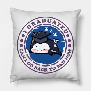 Can I Go Back To Bed Now Graduation Orca Purple Pillow