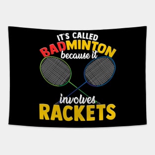 Funny It's Called Badminton Because It Involves Rackets Tapestry