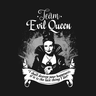 Team Evil Queen. OUAT. Regina. T-Shirt