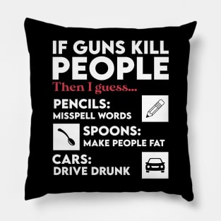 Sarcastic If Guns Kill People Pencils Miss Spell Words Pillow