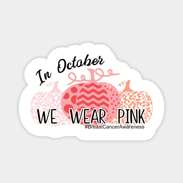 In October we wear pink Magnet by Cargoprints