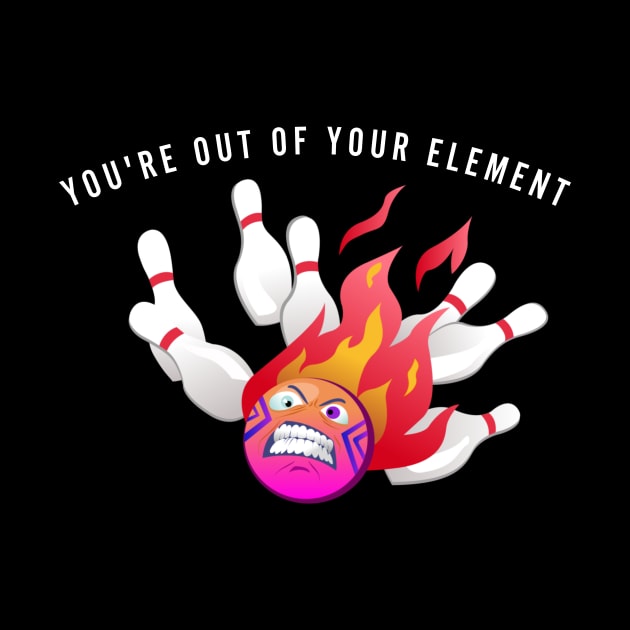 You are out of element by Perfect Spot