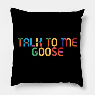 Talk to Me Goose Pillow