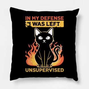 Cool Funny tee In My Defense I Was Left Unsupervised Pillow