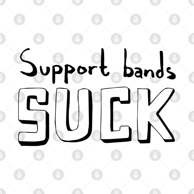 Support Bands Suck by bigbucketofguts
