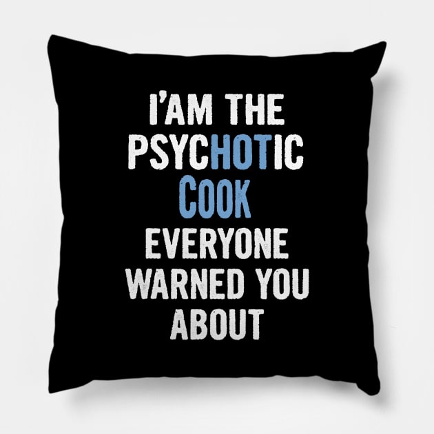 Tshirt Gift For Cooks - Psychotic Pillow by divawaddle