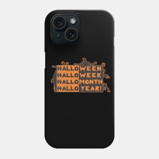 Zombies and Halloween All Year Long Phone Case