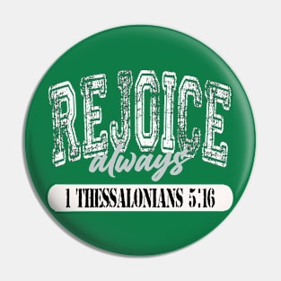 Rejoice Always (vintage grey) Pin