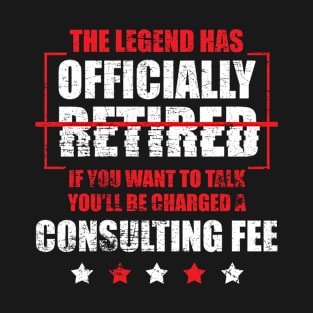 The Legend Has Officially Retired Funny Retirement T-Shirt