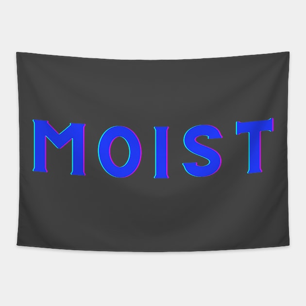 Moist -The word you love to hate Tapestry by Twisted Teeze 