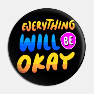 Everything will be ok Pin