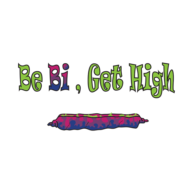 Be Bi, Get High by BiOurPride