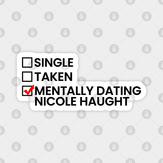 Mentally Dating Nicole Haught - Black Font Magnet by viking_elf