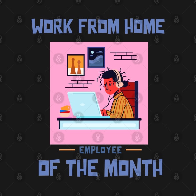 Work From Home Employee of the Month by Marius Andrei Munteanu