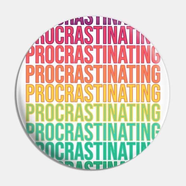 Procrastinating Pin by RainbowAndJackson