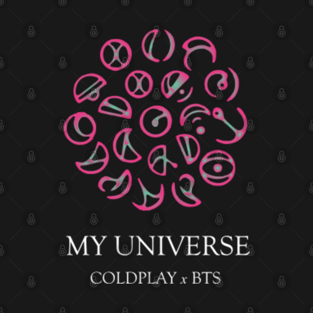 My Universe - Colplay - BTS - Bts My Universe Merch - T-Shirt