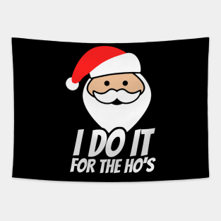 I Do It for The Ho’s - Funny Santa Tapestry