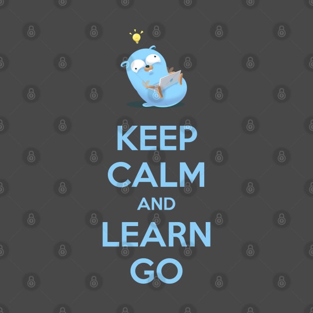 Keep calm and learn go by clgtart