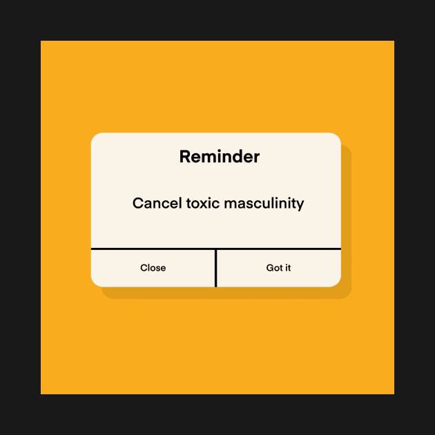 cancel toxic masculinity by mckhowdesign