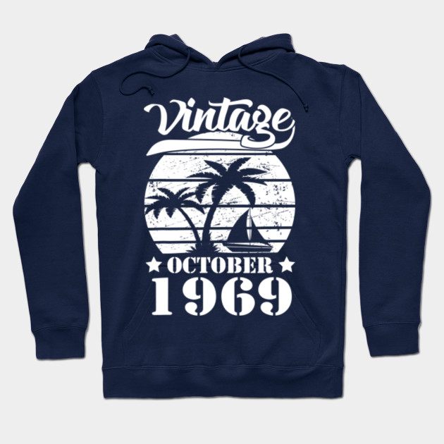 Vintage October 1969 Classic 50th Birthday Shirt Men Women Vintage October 1969 Classic 50th Birth Sudadera Con Gorro Teepublic Mx