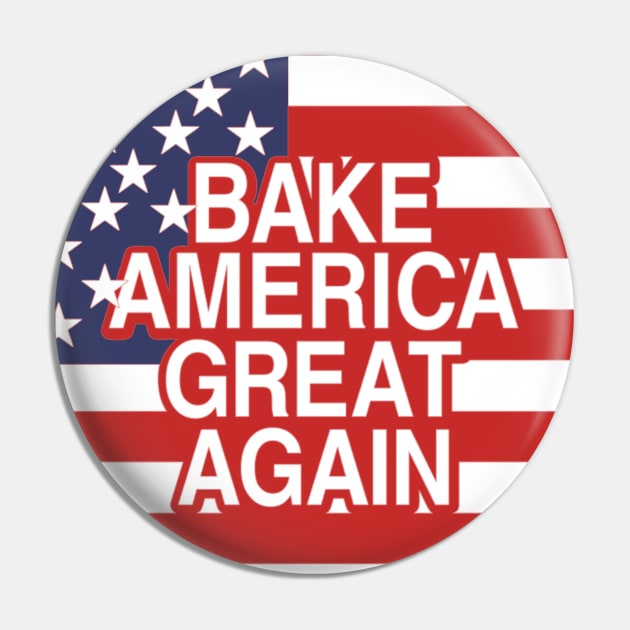 Bake America Great Again Pin by Yule