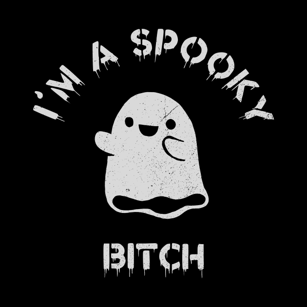 I'M A SPOOKY B*TCH by toruandmidori