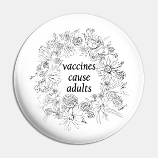 Vaccines cause Adults Pin