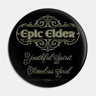 Epic Elder: Youthful Spirit, Timeless Soul Pin