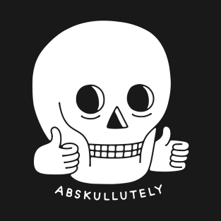 ABSKULLUTELY T-Shirt