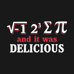 it was delicious T-Shirt
