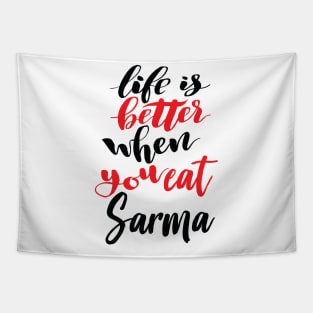 Life Is Better When You Eat Sarma Tapestry