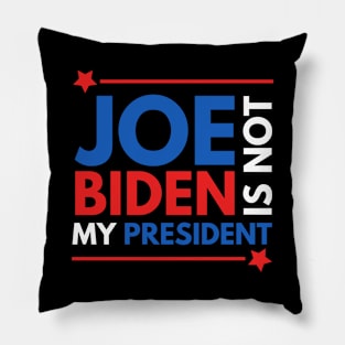 Joe Biden Is Not My President 2020 Pillow