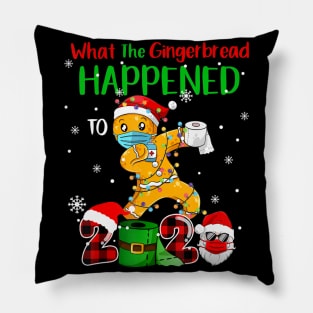 What The Gingerbread Happened To 2020 Gingerbread christmas wear mask funny gifts Pillow