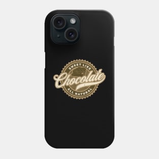 Sweet Like Chocolate Phone Case