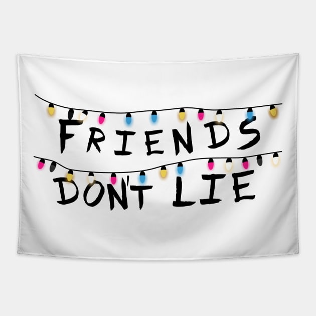 Friends don´t lie Tapestry by Pendientera